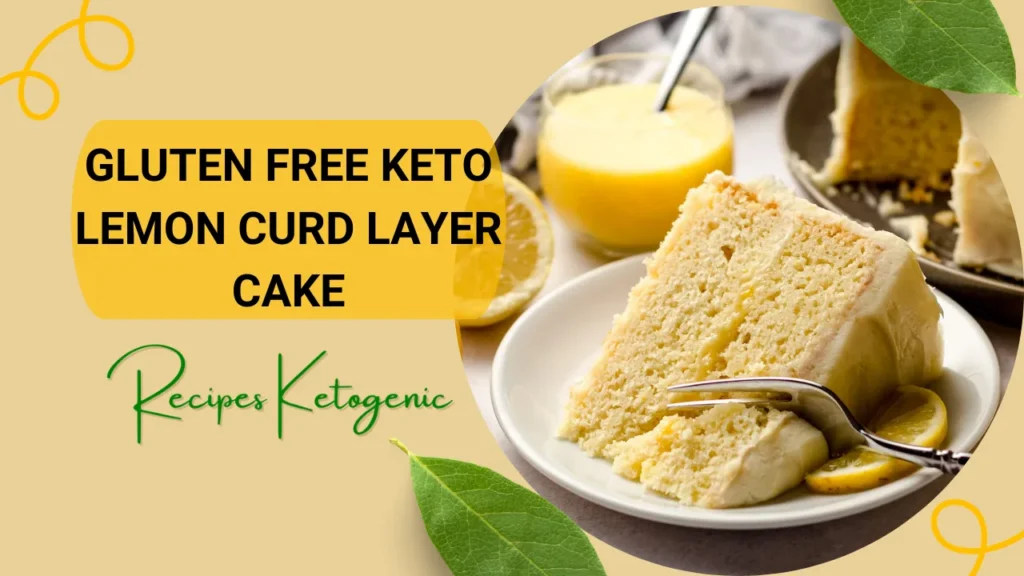 GLUTEN FREE KETO LEMON CURD LAYER CAKE